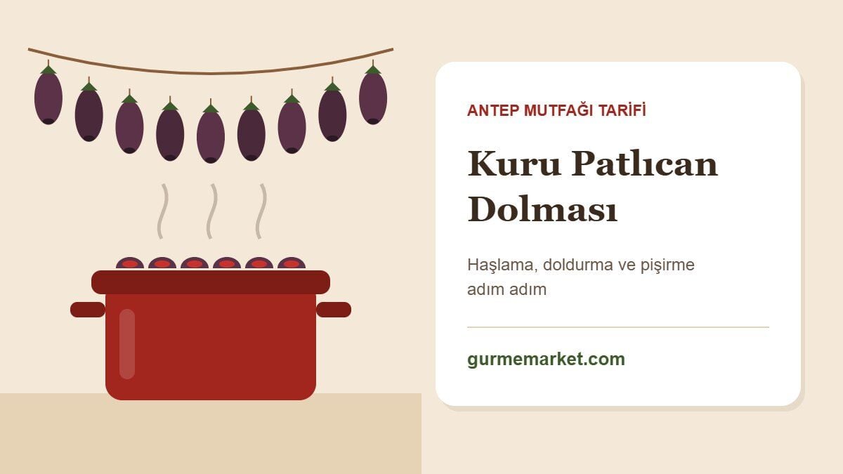 Kuru Patlıcan Dolması Nasıl Yapılır? Haşlama ve Doldurma Rehberi